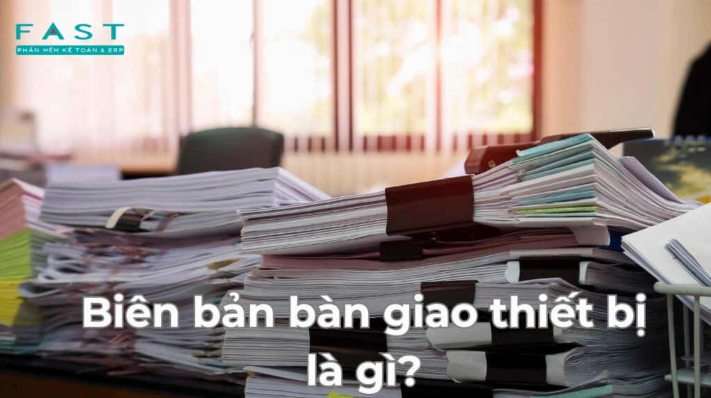 Biên bản bàn giao thiết bị là gì
