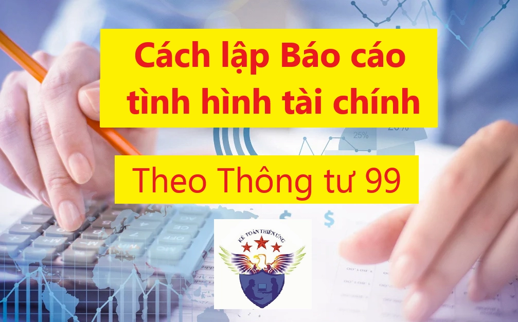 Cách lập Báo cáo tình hình tài chính theo Thông tư 99