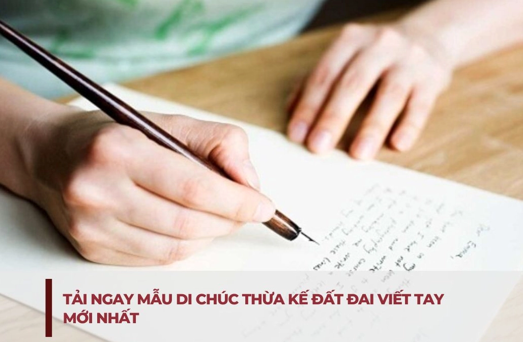 Di chúc thừa kế đất đai viết tay