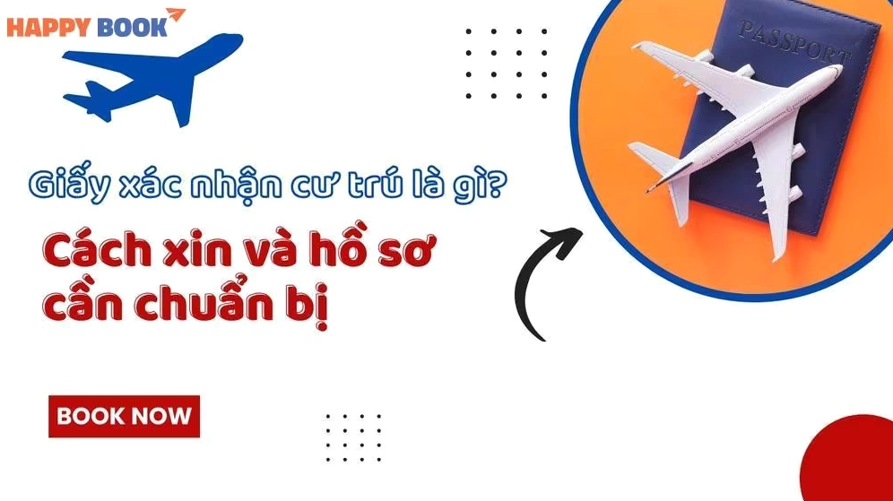 Giấy Xác Nhận Cư Trú Là Gì? Cách Xin Và Hồ Sơ Cần Chuẩn Bị
