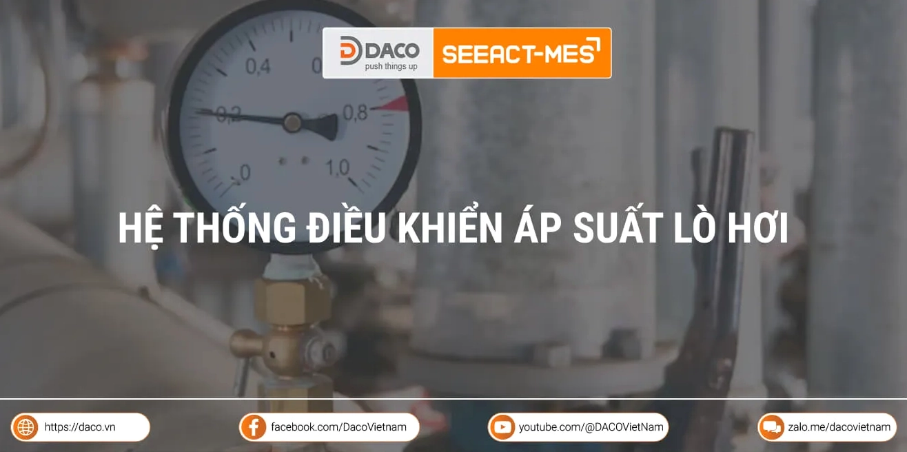 Hệ thống điều khiển áp suất lò hơi nâng cao hiệu suất và an toàn