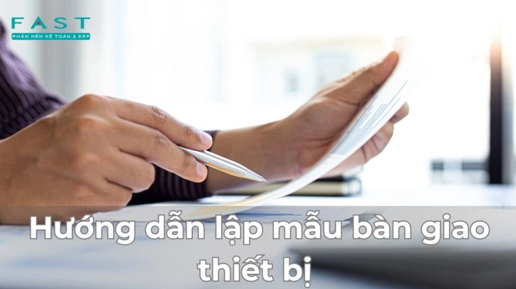 Hướng dẫn lập biên bản bàn giao thiết bị