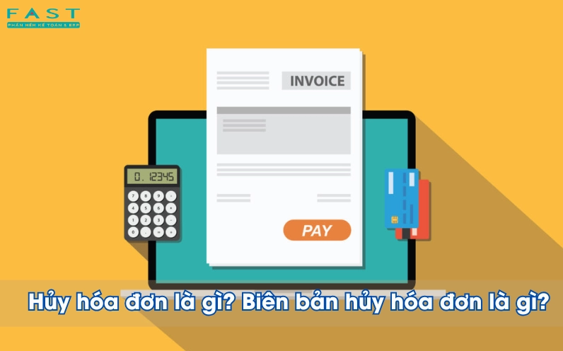 Hủy hóa đơn là gì? Thế nào là biên bản hủy hóa đơn?