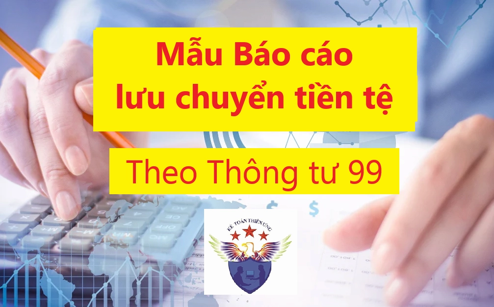 Mẫu Báo cáo lưu chuyển tiền tệ theo Thông tư 99