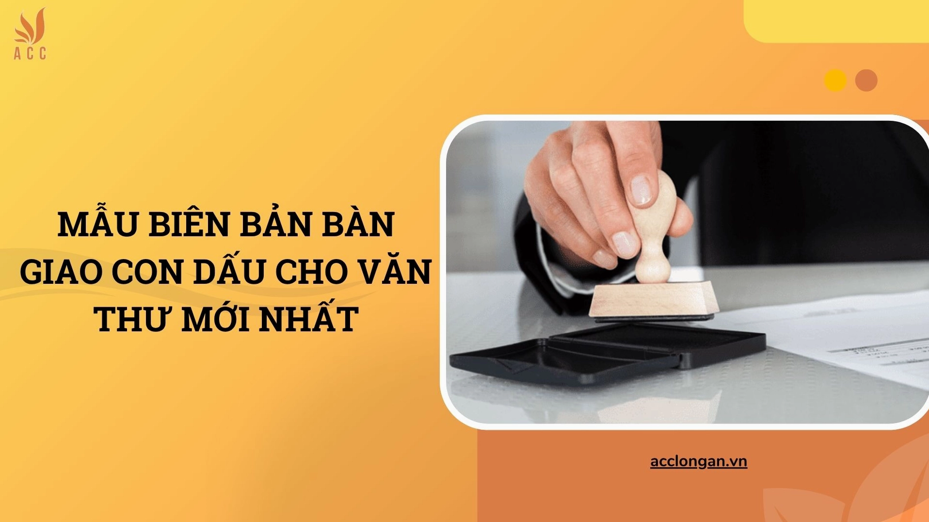 Mẫu biên bản bàn giao con dấu cho văn thư mới nhất