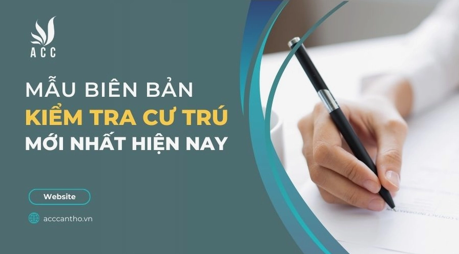 Mẫu biên bản kiểm tra cư trú mới nhất hiện nay