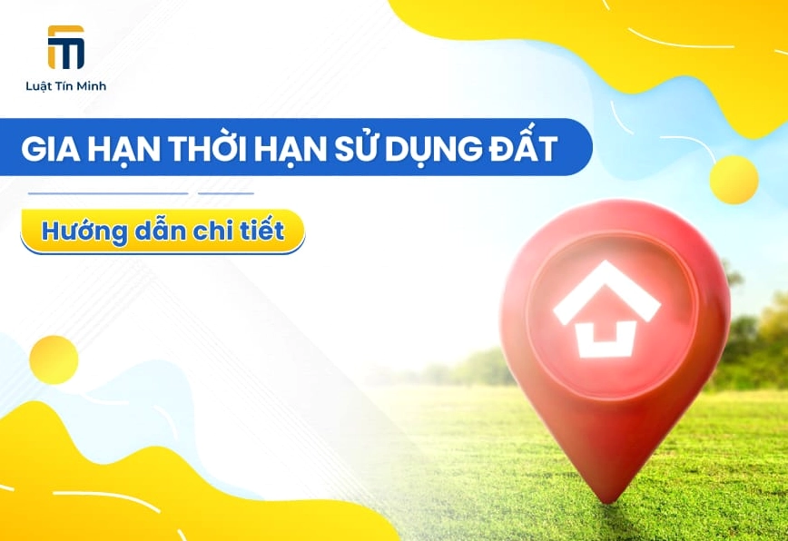 Mẫu đơn - Thủ tục xin Gia Hạn Thời Hạn, Quyền sử dụng đất