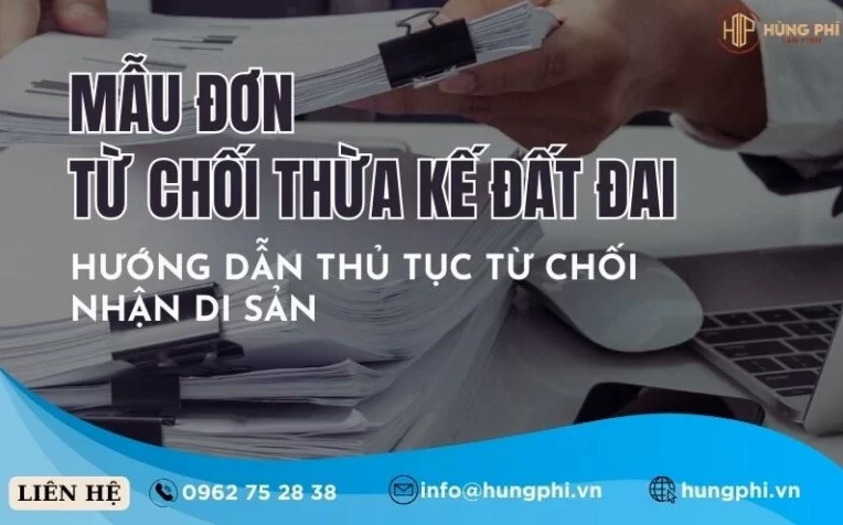 Mẫu đơn từ chối thừa kế đất đai là một văn bản pháp lý quan trọng.