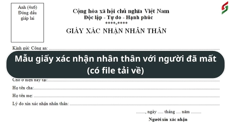 Mẫu giấy xác nhận nhân thân với người đã mất mới nhất