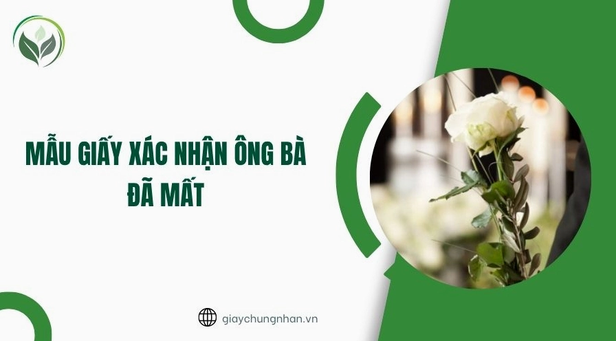 Mẫu giấy xác nhận ông bà đã mất