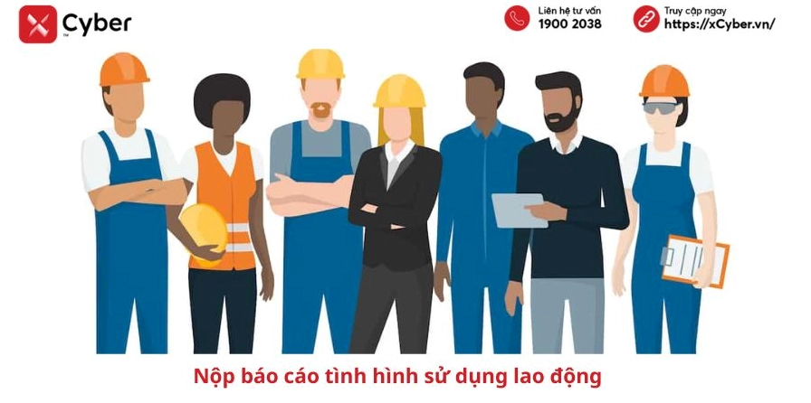 Nộp báo cáo tình hình sử dụng lao động là nghĩa vụ cần thiết