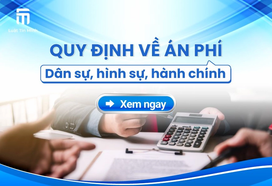 Quy định về án phí dân sự, hình sự, hành chính, lệ phí tòa án