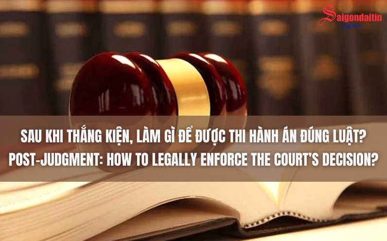 Sau khi thắng kiện, làm gì để được thi hành án đúng luật?