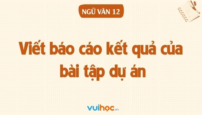 Sơ đồ minh họa quy trình viết báo cáo kết quả bài tập dự án