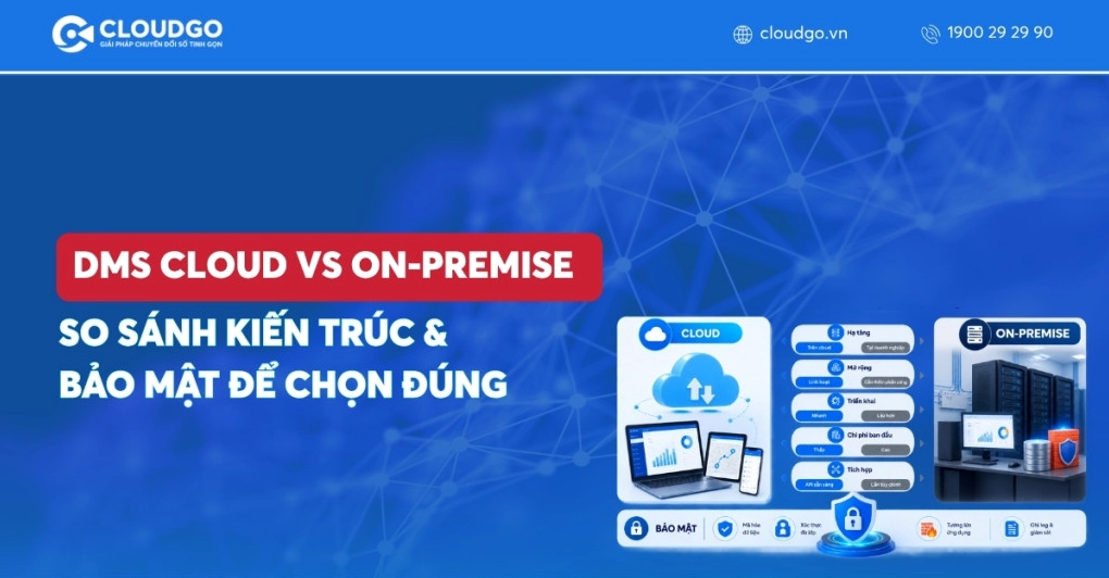 So sánh kiến trúc DMS Cloud và On-premise