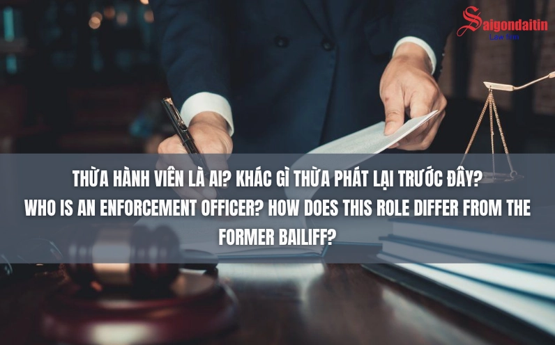 Thừa hành viên là ai? Khác gì thừa phát lại trước đây?
