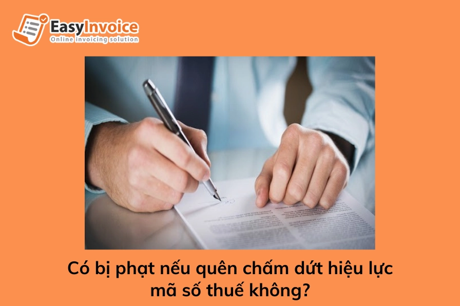 Có bị phạt nếu chấm dứt hiệu lực mã số thuế không?