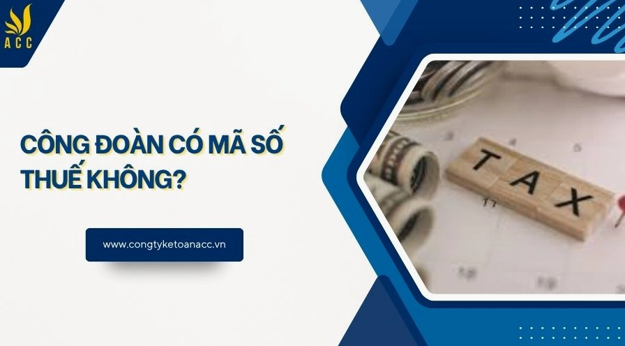 Công đoàn có mã số thuế không?
