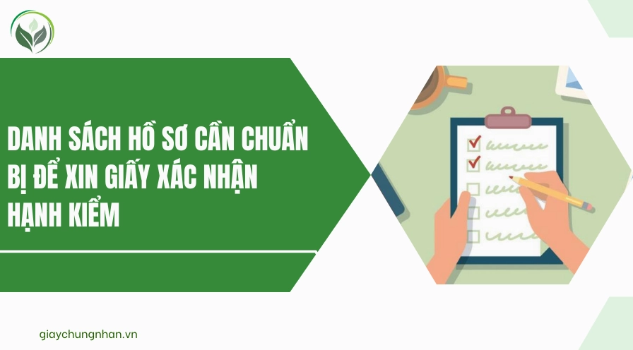Danh sách hồ sơ cần chuẩn bị để xin giấy xác nhận hạnh kiểm