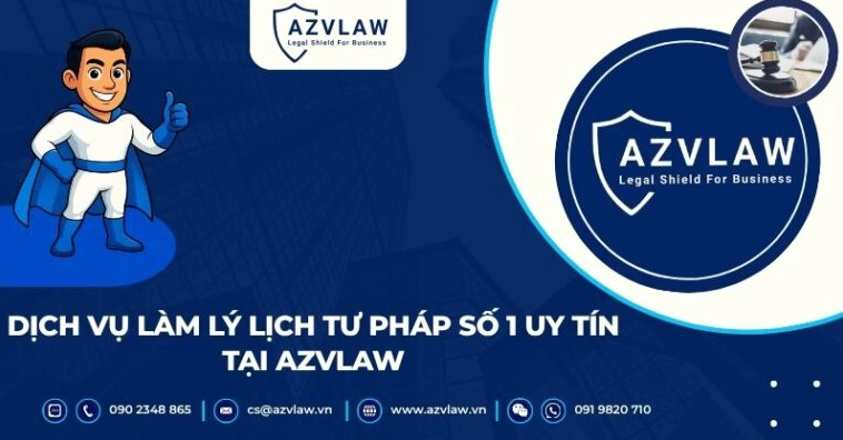 Dịch vụ làm lý lịch tư pháp số 1 uy tín tại AZVLAW
