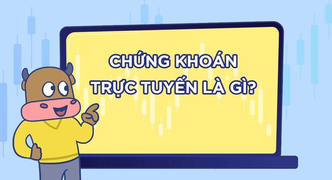 Giao dịch chứng khoán trực tuyến