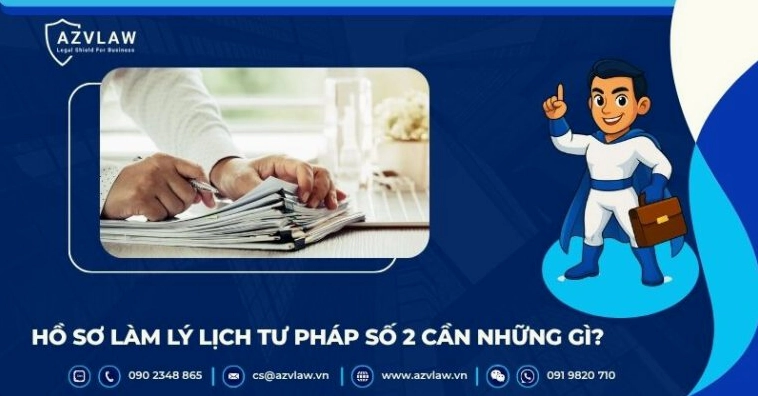 Hồ sơ làm Lý lịch tư pháp số 2 cần những gì?