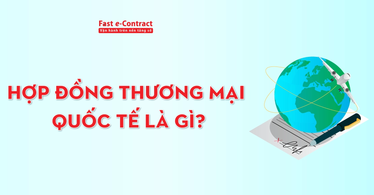 Hợp đồng thương mại quốc tế là gì?