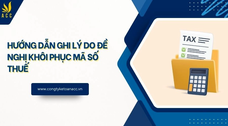 Hướng dẫn ghi lý do đề nghị khôi phục mã số thuế chi tiết
