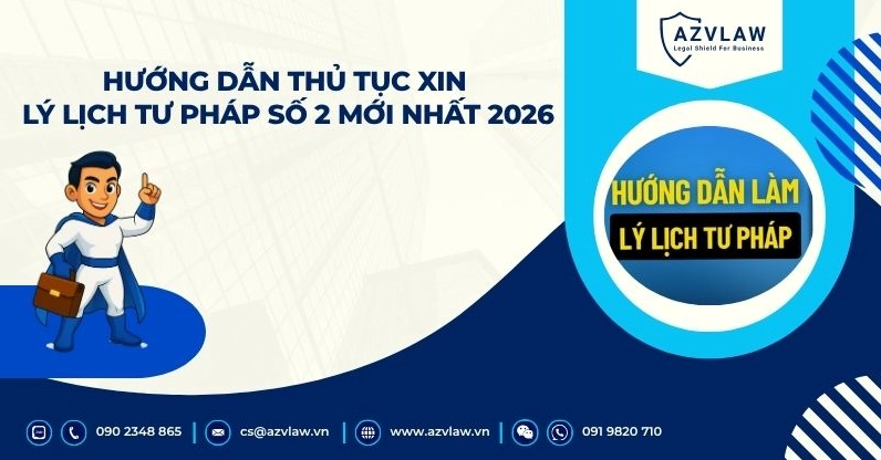 Hướng dẫn thủ tục xin lý lịch tư pháp số 2 mới nhất 2026