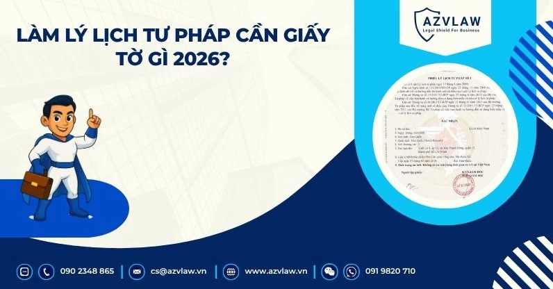Làm lý lịch tư pháp cần giấy tờ gì 2026