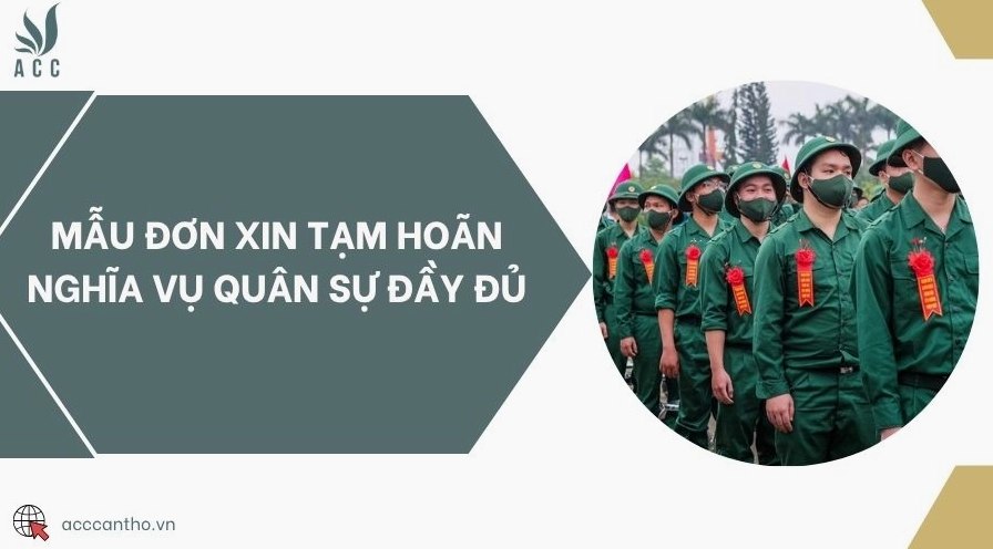 Mẫu đơn xin tạm hoãn nghĩa vụ quân sự đầy đủ