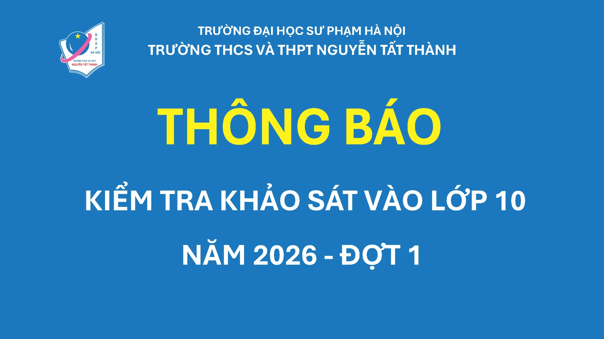 Thông báo tổ chức kiểm tra khảo sát tuyển sinh vào lớp 10 năm học 2026 – 2027 (đợt 1)
