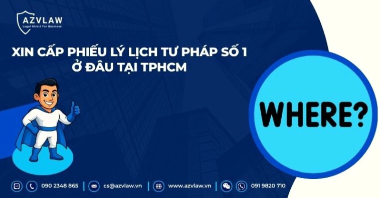 Xin cấp phiếu lý lịch tư pháp số 1 ở đâu tại TPHCM?